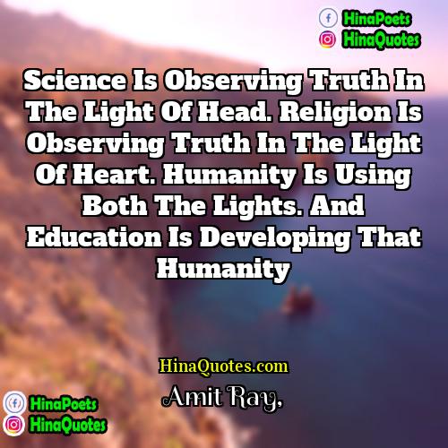 Amit Ray Quotes | Science is observing truth in the light
