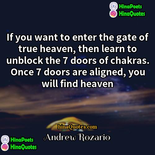 Andrew Rozario Quotes | If you want to enter the gate