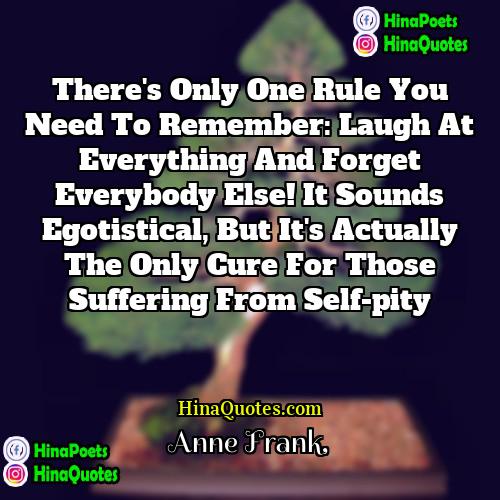 Anne Frank Quotes | There's only one rule you need to