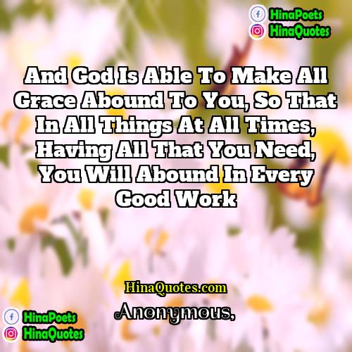 Anonymous Quotes | And God is able to make all