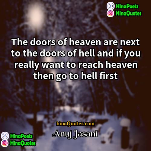 Anuj Jasani Quotes | The doors of heaven are next to