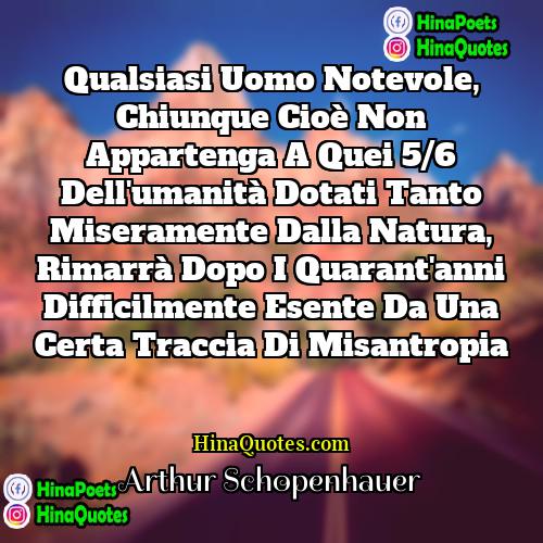 Arthur Schopenhauer Quotes | Qualsiasi uomo notevole, chiunque cioè non appartenga