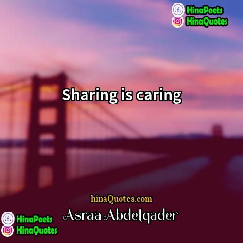 Asraa Abdelqader Quotes | Sharing is caring.
  