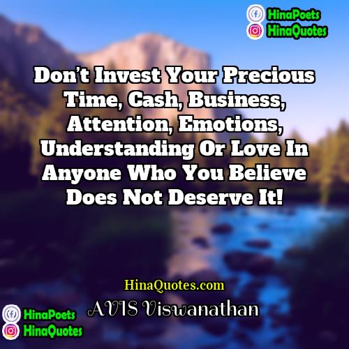 AVIS Viswanathan Quotes | Don’t invest your precious time, cash, business,