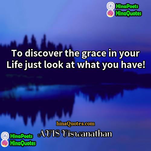AVIS Viswanathan Quotes | To discover the grace in your Life