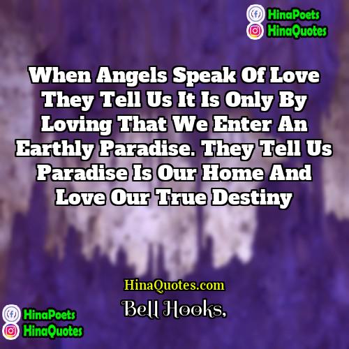 bell hooks Quotes | When angels speak of love they tell