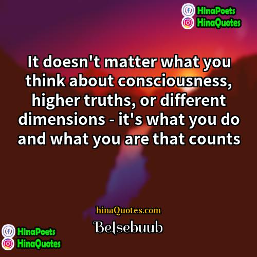 Belsebuub Quotes | It doesn't matter what you think about