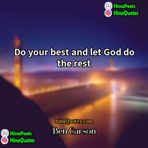 Ben Carson Quotes | Do your best and let God do