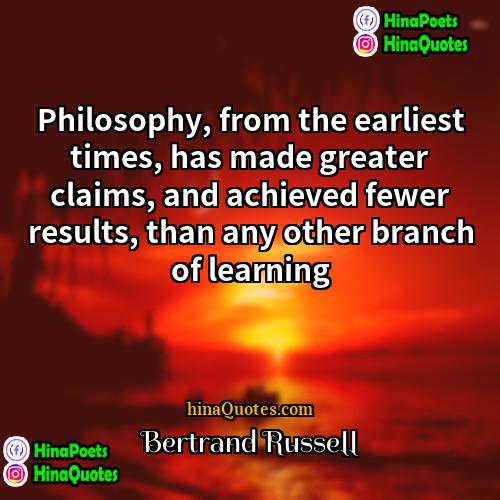 Bertrand Russell Quotes | Philosophy, from the earliest times, has made