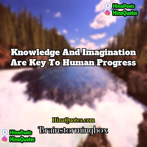 Brainstormingbox Quotes | knowledge and Imagination are key to human