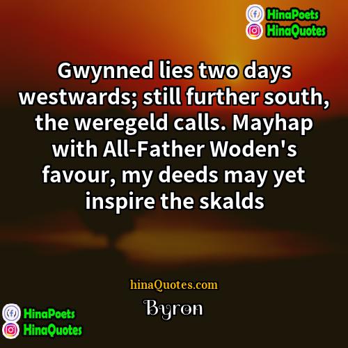 Byron Quotes | Gwynned lies two days westwards; still further