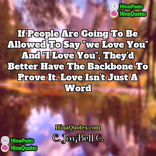 C JoyBell C Quotes | If people are going to be allowed