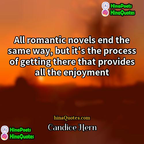 Candice Hern Quotes | All romantic novels end the same way,