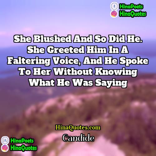 Candide Quotes | She blushed and so did he. She