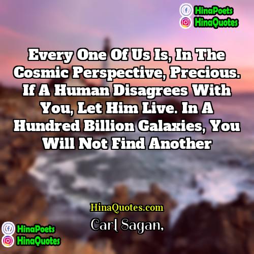 Carl Sagan Quotes | Every one of us is, in the