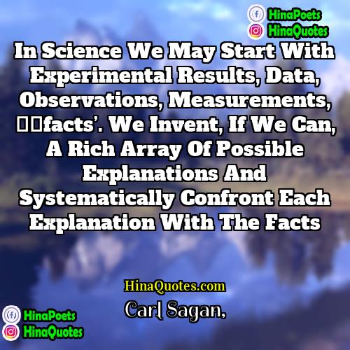 Carl Sagan Quotes | In science we may start with experimental