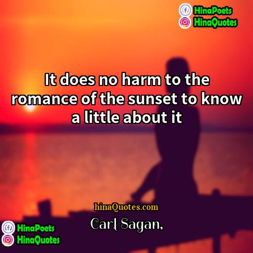 Carl Sagan Quotes | It does no harm to the romance