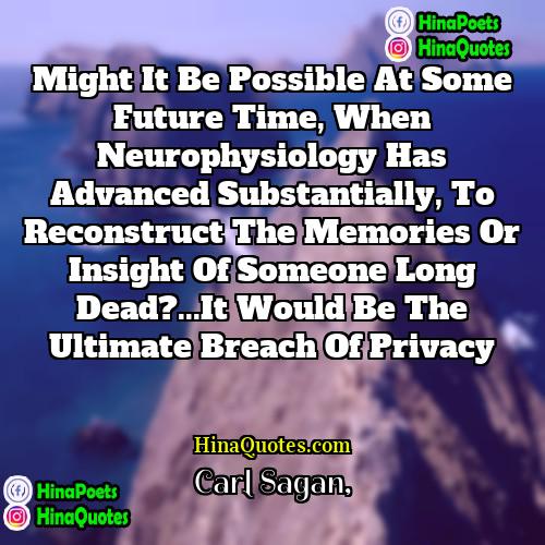 Carl Sagan Quotes | Might it be possible at some future