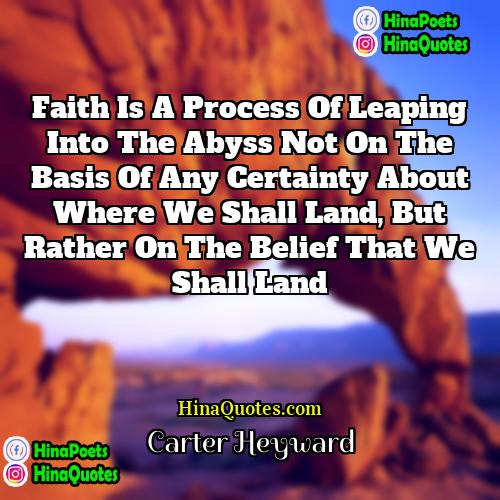 Carter Heyward Quotes | Faith is a process of leaping into