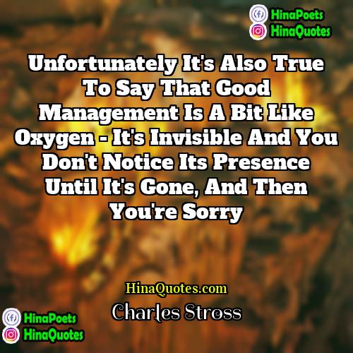 Charles Stross Quotes | Unfortunately it