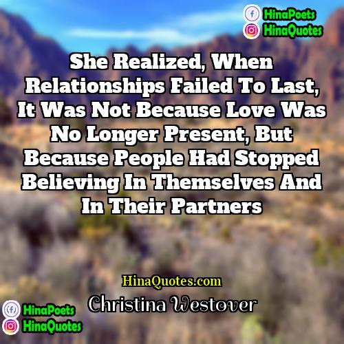 Christina Westover Quotes | She realized, when relationships failed to last,