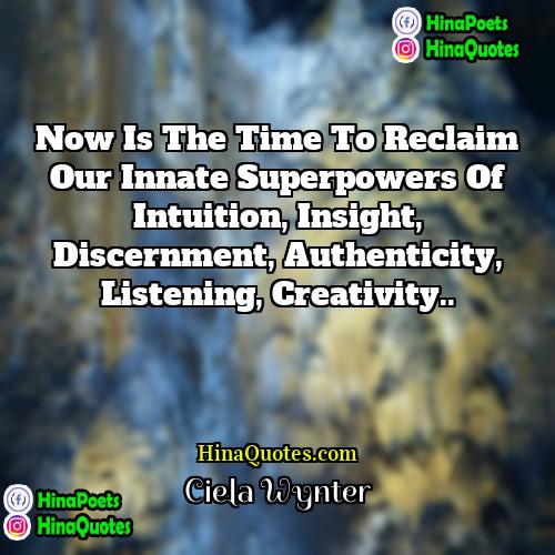 Ciela Wynter Quotes | Now is the time to reclaim our
