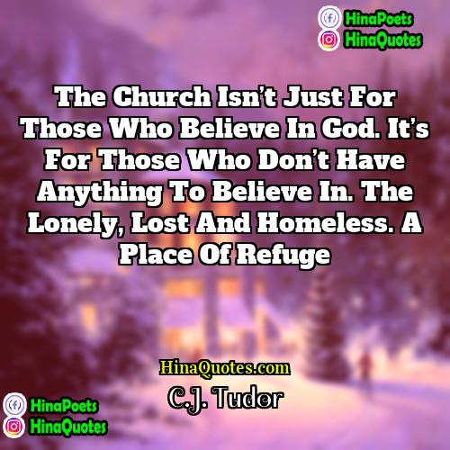 CJ Tudor Quotes | The Church isn’t just for those who