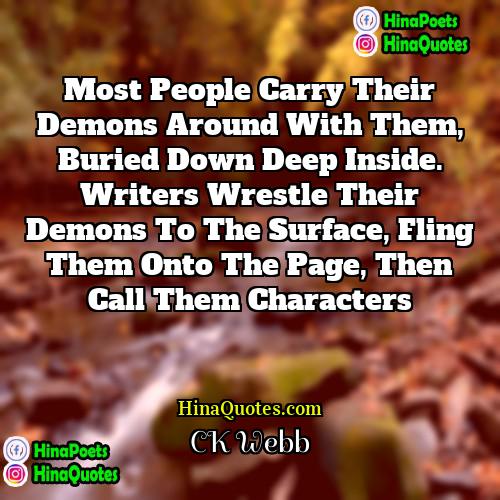 CK Webb Quotes | Most people carry their demons around with