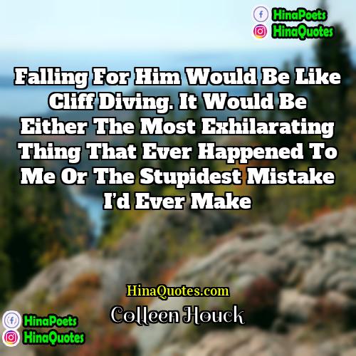 Colleen Houck Quotes | Falling for him would be like cliff