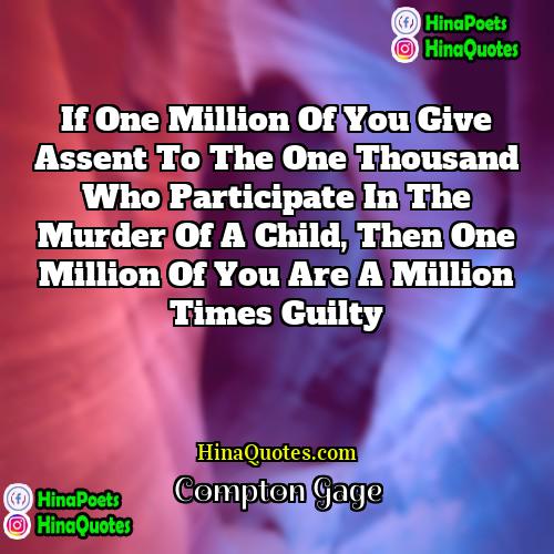 Compton Gage Quotes | If one million of you give assent