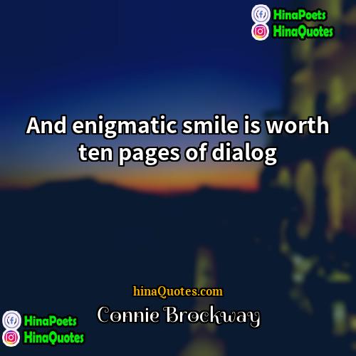 Connie Brockway Quotes | And enigmatic smile is worth ten pages