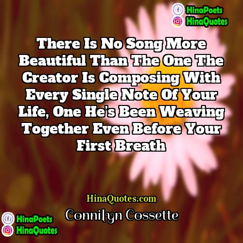 Connilyn Cossette Quotes | There is no song more beautiful than