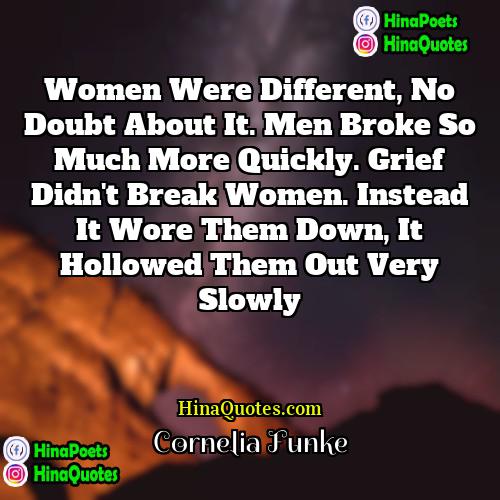 Cornelia Funke Quotes | Women were different, no doubt about it.