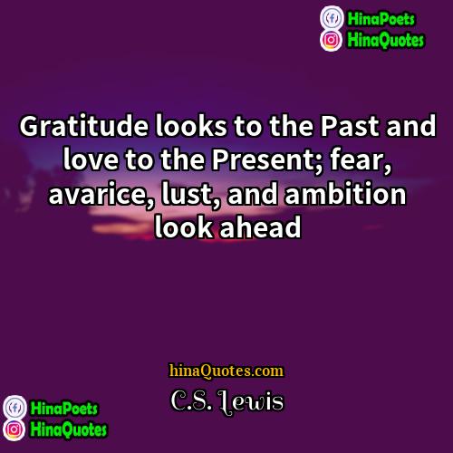 CS Lewis Quotes | Gratitude looks to the Past and love