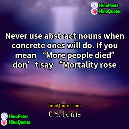 CS Lewis Quotes | Never use abstract nouns when concrete ones