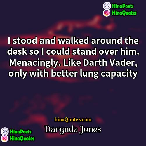 Darynda Jones Quotes | I stood and walked around the desk