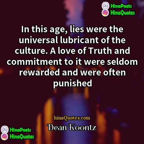 Dean Koontz Quotes | In this age, lies were the universal