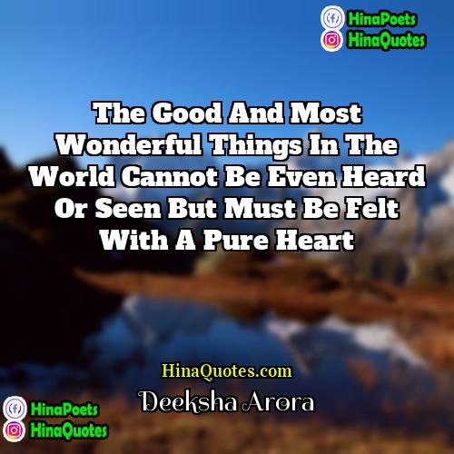 Deeksha Arora Quotes | The good and most wonderful things in