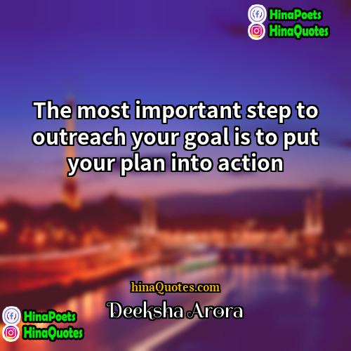 Deeksha Arora Quotes | The most important step to outreach your