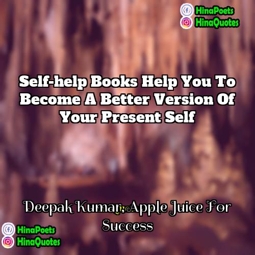 Deepak Kumar Apple Juice For Success Quotes | Self-help books help you to become a