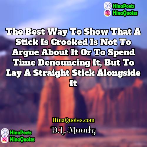 DL Moody Quotes | The best way to show that a