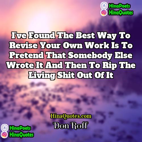 Don Roff Quotes | I've found the best way to revise