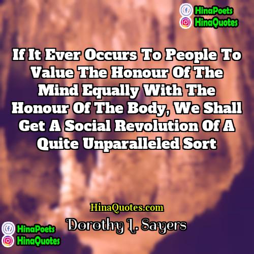 Dorothy L Sayers Quotes | If it ever occurs to people to