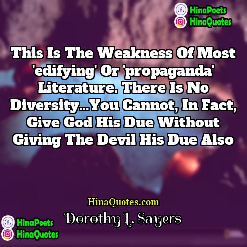 Dorothy L Sayers Quotes | this is the weakness of most 'edifying'