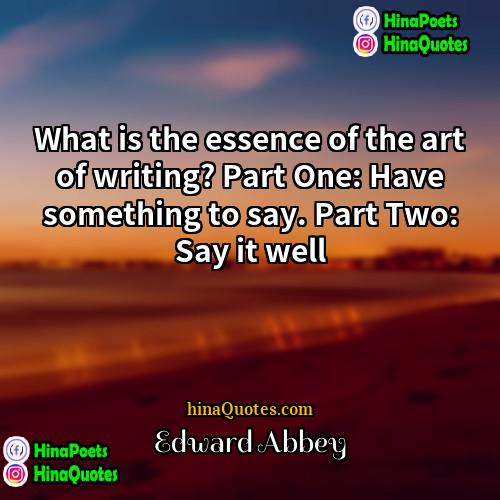 Edward Abbey Quotes | What is the essence of the art
