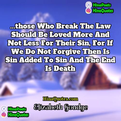 Elizabeth Goudge Quotes | ...those who break the law should be