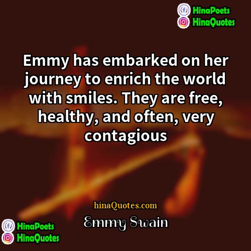 Emmy Swain Quotes | Emmy has embarked on her journey to