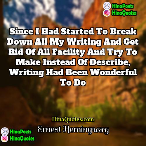 Ernest Hemingway Quotes | Since I had started to break down
