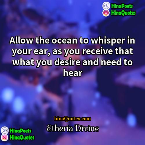 Etheria Divine Quotes | Allow the ocean to whisper in your