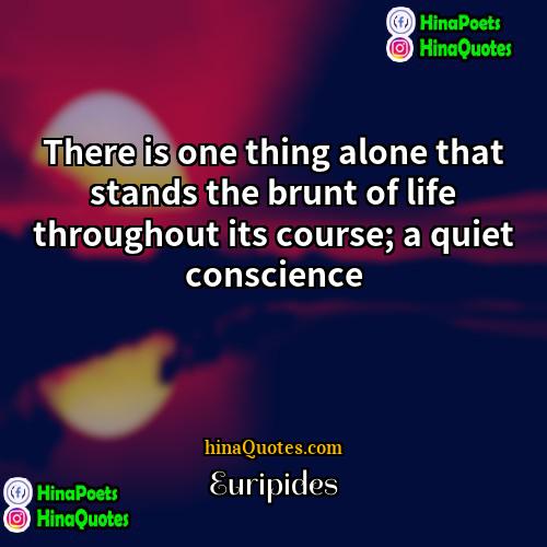 Euripides Quotes | There is one thing alone that stands